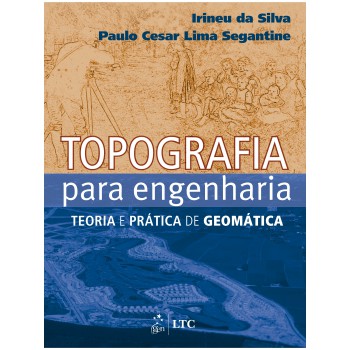 Topografia para Engenharia - Teoria e Prática de Geomática