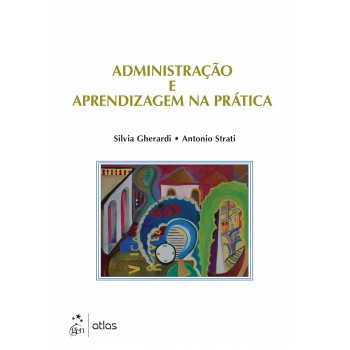 Administração e Aprendizagem na Prática