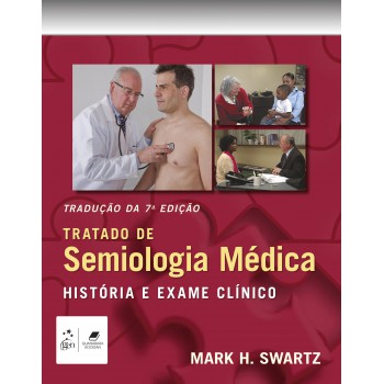 Tratado De Semiologia Médica - História E Exame Clínico