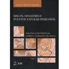 Riscos, Desastres e Eventos Naturais Perigosos - Vol. 1