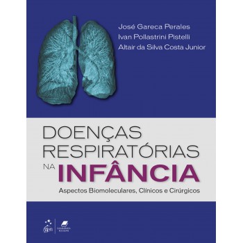 Doenças Respiratórias Na Infância: Aspectos Biomoleculares, Clínicos E Cirúrgicos