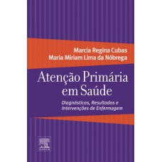 Atenção Primária Em Saúde: Diagnósticos, Resultados E Intervenções De Enfermagem.