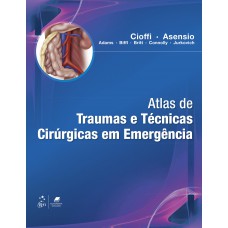 Atlas De Traumas E Técnicas Cirúrgicas Em Emergência