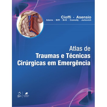 Atlas De Traumas E Técnicas Cirúrgicas Em Emergência