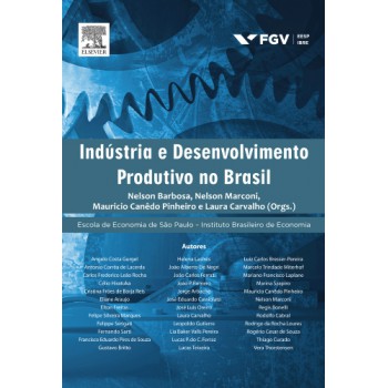 Indústria e desenvolvimento produtivo no Brasil