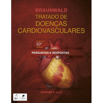 Braunwald Tratado De Doenças Cardiovasculares - Perguntas E Respostas