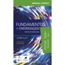 Manual Clínico Fundamentos De Enfermagem - Fatos Essenciais: Fatos Essenciais