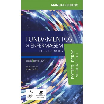 Manual Clínico Fundamentos De Enfermagem - Fatos Essenciais: Fatos Essenciais