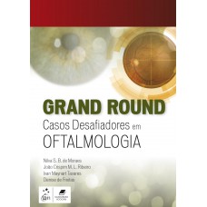 Grand Round - Casos Desafiadores Em Oftalmologia