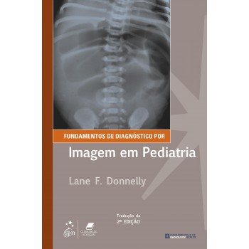 Fundamentos De Diagnóstico Por Imagem Em Pediatria