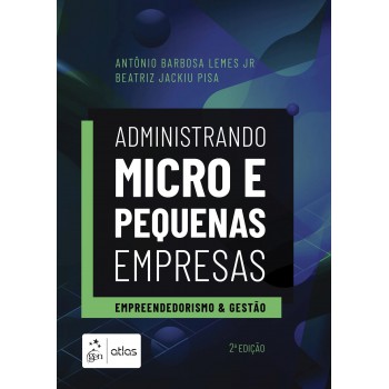 Administrando Micro e Pequenas Empresas - Empreendedorismo e Gestão