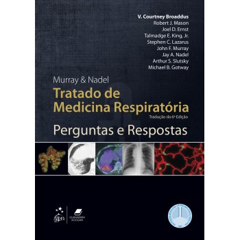 Murray & Nadel Tratado De Medicina Respiratória - Perguntas E Respostas