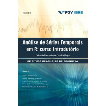 Análise De Séries Temporais Em R: Curso Introdutório