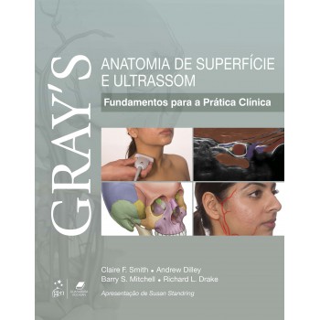 Grays Anatomia De Superfície E Ultrassom - Fundamentos Para A Prática Clínica