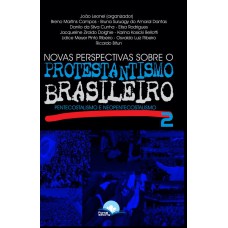 Novas Perspectivas Sobre O Protestantismo Brasileiro