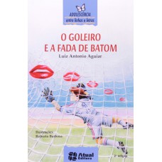 O Goleiro E A Fada De Batom