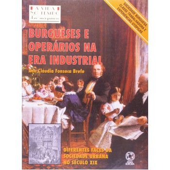 Burgueses E Operários Na Era Industrial