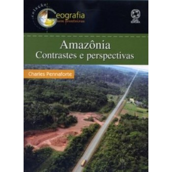 Amazônia: Contrastes E Perspectivas