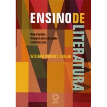 Ensino De Literatura: Uma Proposta Dialógica Para O Trabalho Com Literatura