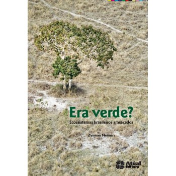 Era Verde?: Ecossistemas Brasileiros Ameaçados