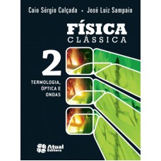 Física clássica - Volume 2: Termologia, óptica e ondas