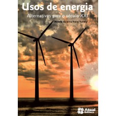 Usos De Energia: Alternativas Para O Século Xxi