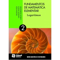 Fundamentos De Matemática Elementar - Volume 2: Logaritmos