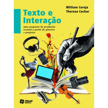 Texto e interação - Uma proposta de produção textual a partir de gêneros e projetos - Volume único