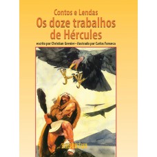 Contos E Lendas - Os Doze Trabalhos De Hércules