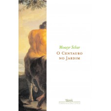 O Centauro No Jardim