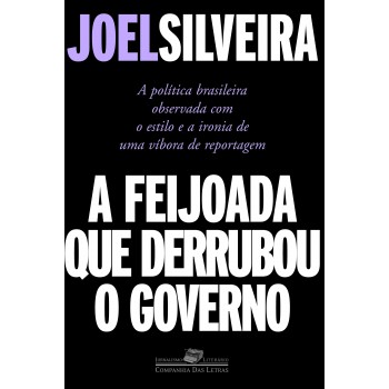 A Feijoada Que Derrubou O Governo