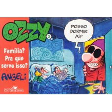 Ozzy 3: Família? Pra Que Serve Isso?