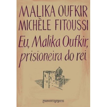 Eu, Malika Oufkir, Prisioneira Do Rei