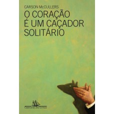 O Coração é Um Caçador Solitário