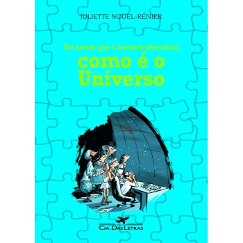 Foi Assim Que O Homem Descobriu Como é O Universo