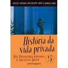 História Da Vida Privada, Vol. 5