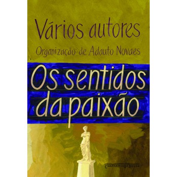 Os Sentidos Da Paixão