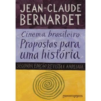 Cinema Brasileiro: Propostas Para Uma História