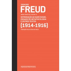 Freud (1914-1916) - Obras Completas Volume 12: Introdução Ao Narcisismo, Ensaios De Metapsicologia E Outros Textos