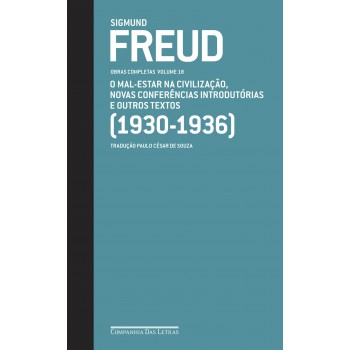 Freud (1930-1936) - Obras Completas Volume 18: O Mal-estar Na Civilização E Outros Textos