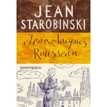 Jean-jacques Rousseau: A Transparência E O Obstáculo