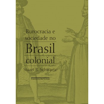 Burocracia E Sociedade No Brasil Colonial