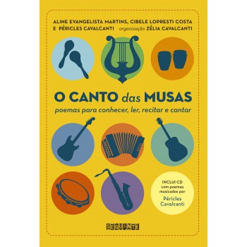 O Canto Das Musas: Poemas Para Conhecer, Ler, Recitar E Cantar