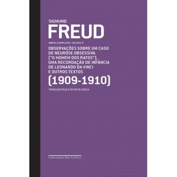 Freud (1909-1910) - Obras Completas Volume 9: Observações Sobre Um Caso De Neurose Obsessiva [