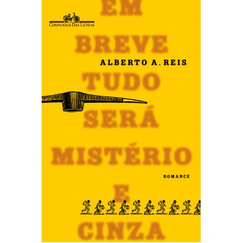 Em Breve Tudo Será Mistério E Cinza