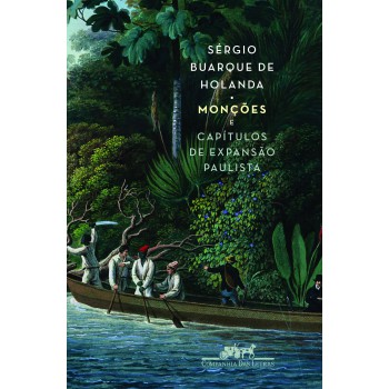 Monções E Capítulos De Expansão Paulista