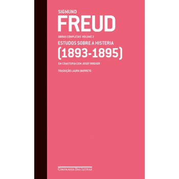 Freud (1893-1895) - Obras Completas Volume 2: Estudos Sobre A Histeria