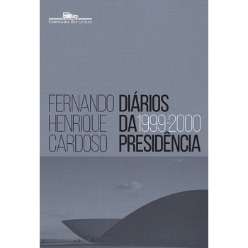 Diários Da Presidência 1999-2000 (volume 3)