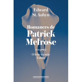 Romances De Patrick Melrose - Volume Ii