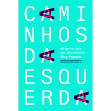 Caminhos Da Esquerda - Elementos Para Uma Reconstrução